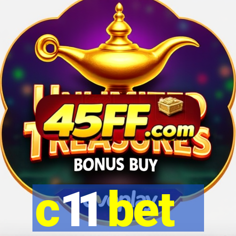 c11 bet